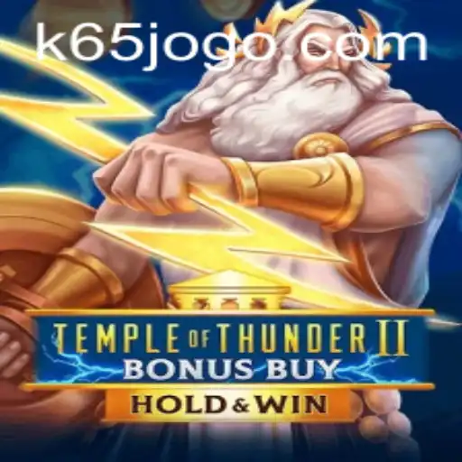 Discover the Thrill of TempleofThunderIIBonusBuy on K65.com